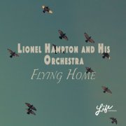 Lionel Hampton And His Orchestra - Flying Home (2020) [Hi-Res]