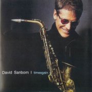 David Sanborn - Timeagain (2003) CD Rip