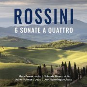 Mark Fewer, Yolanda Bruno, Julian Schwarz, Joel Quarrington - Rossini: 6 Sonate a quattro (2021) [Hi-Res]