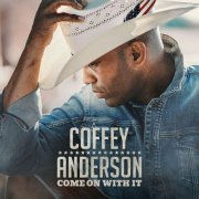 Coffey Anderson - Come On With It (2022) Hi Res