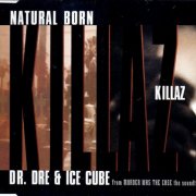 Dr. Dre and Ice Cube - Natural Born Killaz (1995)