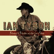 Ian Tyson - Yellowhead to Yellowstone and Other Love Stories (2008)