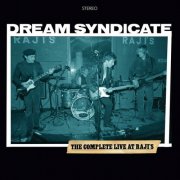 The Dream Syndicate - The Complete Live At Raji's (Live) (1989)