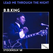 B.B. King - Lead Me Through The Night (Live Stockholm '68) (2025)