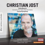 Viviane Hagner, Essener Philharmoniker, Christian Jost - 21st Century Portraits: Christian Jost (2012)