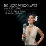 The Magpie Swing Quartet - It Don't Mean a Thing (If It Ain't Got That Swing) (2019)