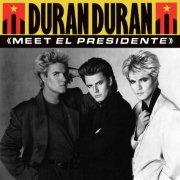 Duran Duran - Meet El Presidente (2024)