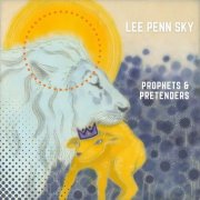 Lee Penn Sky - Prophets and Pretenders (2025)