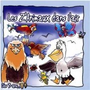 Les Dagobert - Les z'animaux dans l'air + versions instrumentales karaoké (Dès 3 ans) (2006)