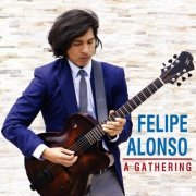 Felipe Alonso - A Gathering (2019)