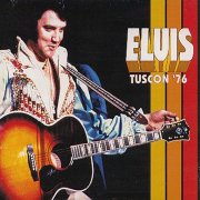 Elvis Presley - Tucson '76 (2000)