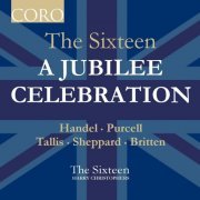 The Sixteen, Harry Christophers - A Jubilee Celebration (2012)