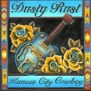 Dusty Rust - Kansas City Cowboy (2015)
