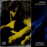 Florian de Gelmini - Urban Ostinatos (2022)