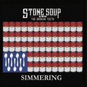 Stone Soup and the Broken Teeth - Simmering (2019)