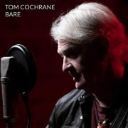 Tom Cochrane - Bare (2019)