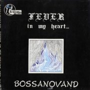 Bossanovand - Fever In My Heart (1973) [Vinyl]