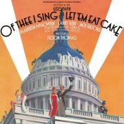 Michael Tilson Thomas - Gershwin: Of Thee I Sing / Let 'Em Eat Cake (1987 Studio Cast Recording) (2024 Remaster) (2024)