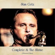 Stan Getz - Complete at the Shrine (Remastered Edition) (2021)