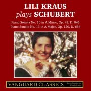 Lili Kraus - Lili Kraus Plays Schubert Piano Sonata No. 16 in A Minor, Op. 42, D845 & Piano Sonata No. 13 in A Major, Op. 120, D664 (2022)