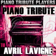 Piano Tribute Players - Piano Tribute To Avril Lavigne (2014)