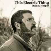 Quincy Harper - This Electric Thing (2025) Hi-Res