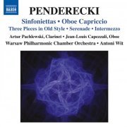 Warsaw Philharmonic Chamber Orchestra, Antoni Wit - Penderecki: Sinfoniettas - Oboe Capriccio (2012)