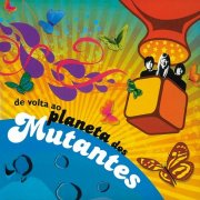 Os Mutantes - De Volta Ao Planeta Dos Mutantes (2006)