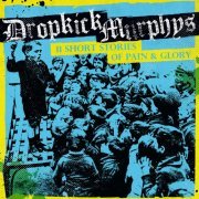 Dropkick Murphys - 11 Short Stories of Pain & Glory (2017) [Hi-Res]