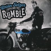 Brian Setzer - Gotta Have The Rumble (2021) CD-Rip