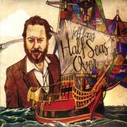 Jeff Lang, Grant Cummerford - Half Seas Over (2008)