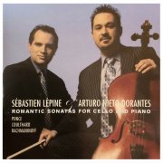 Sébastien Lépine, Arturo Nieto-Dorantes - Romantic Sonatas for Cello and Piano: Rachmaninoff - Ponce - Coulthard (2025) [Hi-Res]