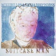 Mike Dillon & The Bad Decisions - Suitcase Man (2021)