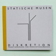 Statische Musen - Diskretion. Funktionsmusik für Verrichtungsboxen (2024)