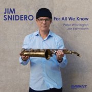 Jim Snidero - For All We Know (2024) [Hi-Res]