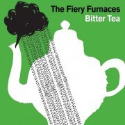 The Fiery Furnaces - Bitter Tea (2006)