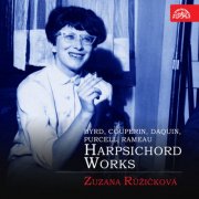 Zuzana Růžičková - Harpsichord Works: Byrd, Couperin, Daquin, Purcell, Rameau (2018)