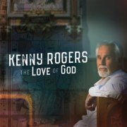 Kenny Rogers - The Love Of God (Deluxe Edition) (2019)