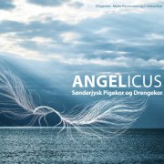 Sønderjysk Pigekor og Drengekor - Angelicus (2017)