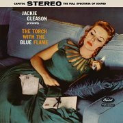 Jackie Gleason - Jackie Gleason Presents The Torch With The Blue Flame (Expanded Edition) (1958/2021)