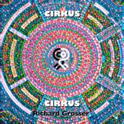 Richard Grosser - CIRKUS CIRKUS (2025) [Hi-Res]