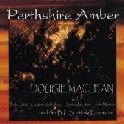 Dougie MacLean - Perthshire Amber (1999)