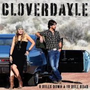 Cloverdayle - 9 Miles Down a 10 Mile Road (2012)