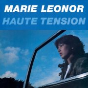Marie Léonor - Haute tension (1980/2025)
