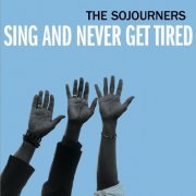 The Sojourners - Sing and Never Get Tired (2013)