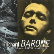 Richard Barone - Between Heaven and Cello (1997)