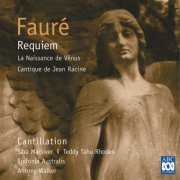 Sara Macliver & Teddy Tahu Rhodes & Cantillation & Sinfonia Australis & Antony Walker - Fauré: Requiem (2016)