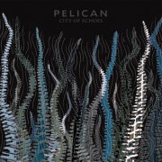 Pelican - City of Echoes (Deluxe Edition) (2023)