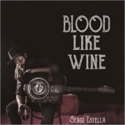 Sergi Estella - Blood Like Wine (2021)