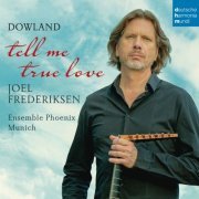 Joel Frederiksen - Dowland: Tell Me True Love (2016) [CD Rip]